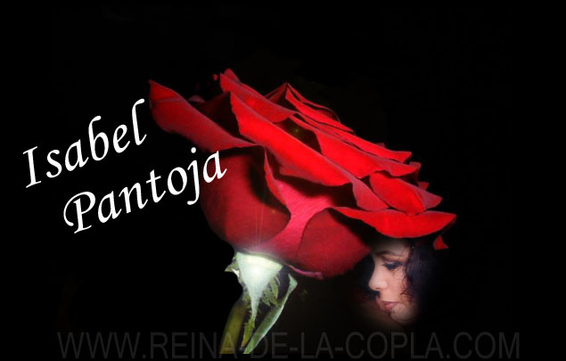  ISABEL PANTOJA reina de la copla 